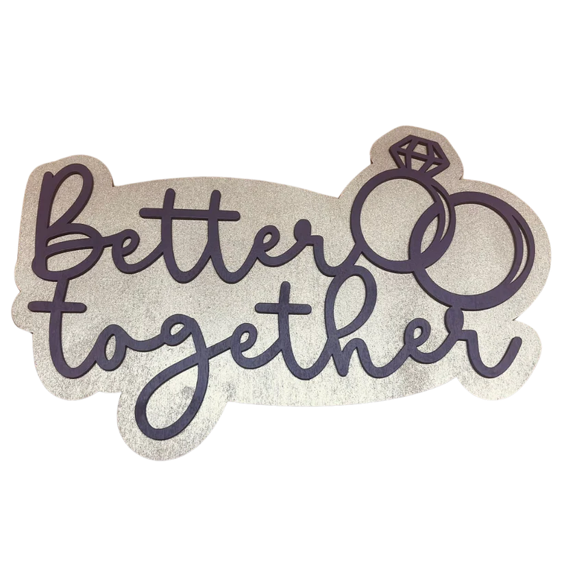 A Perfect Union: Elegant Layered "Better Together" Wedding Sign!